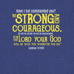 Be Strong & Courageous: Joshua 1:9 Tri-Blend