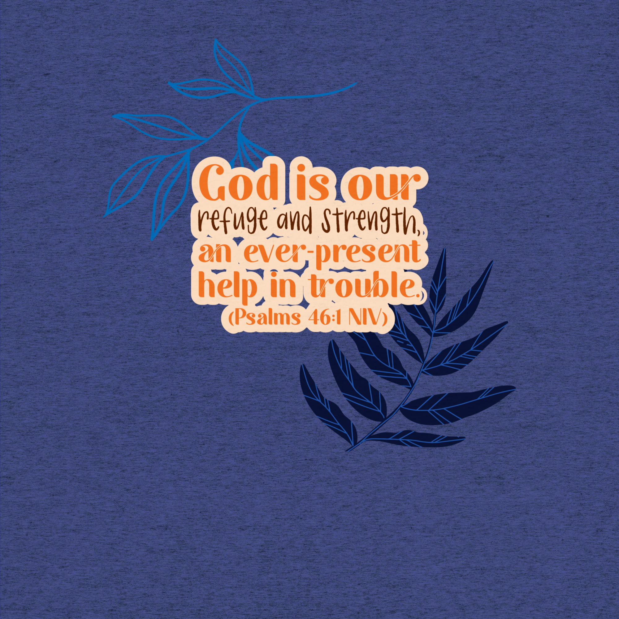 God Our Refuge: Psalm 46:1 Tri-Blend