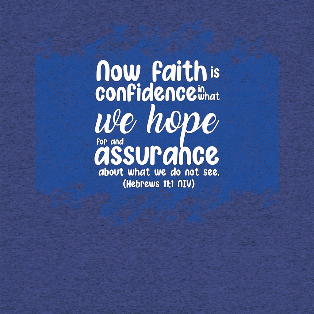 Faith & Hope: Hebrews 11:1 Tri-Blend