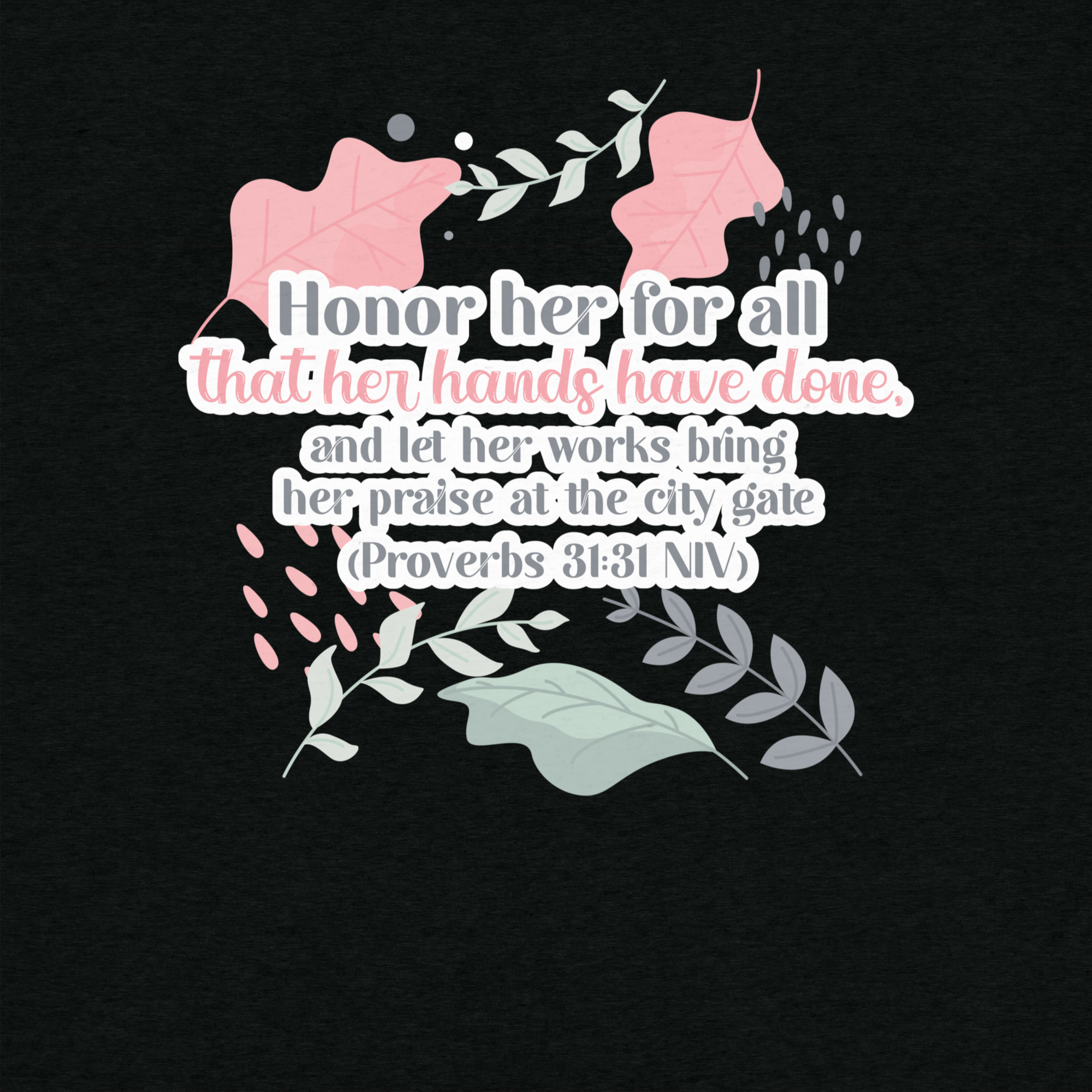 Fruitful Hands: Proverbs 31:31 Tri-Blend