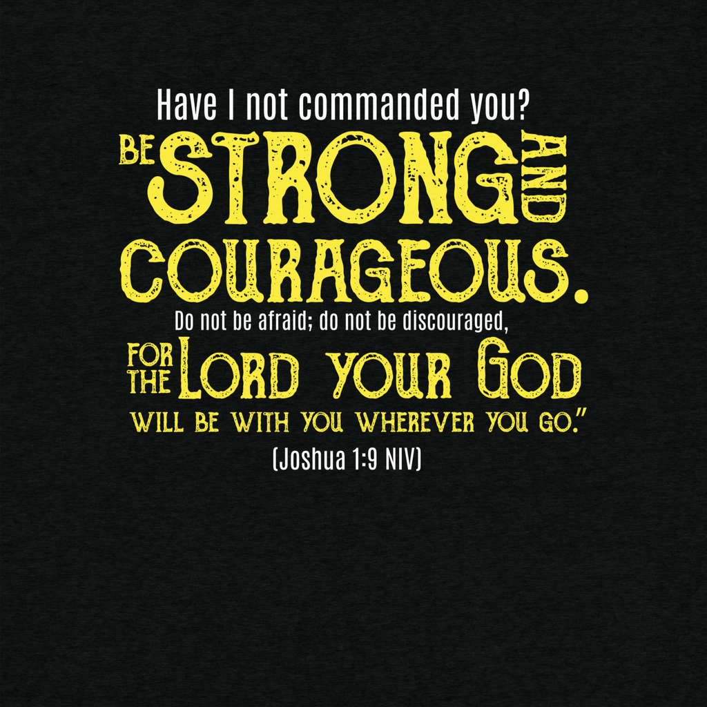 Be Strong & Courageous: Joshua 1:9 Tri-Blend