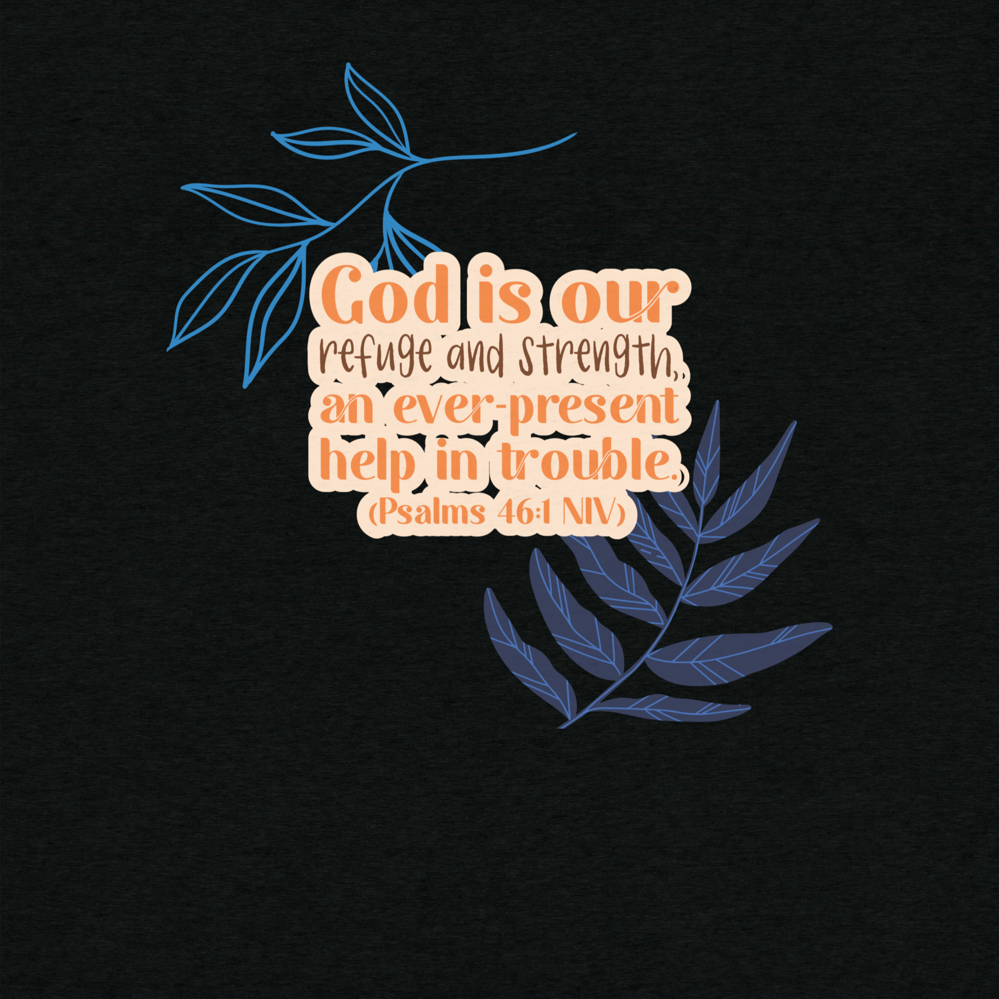 God Our Refuge: Psalm 46:1 Tri-Blend