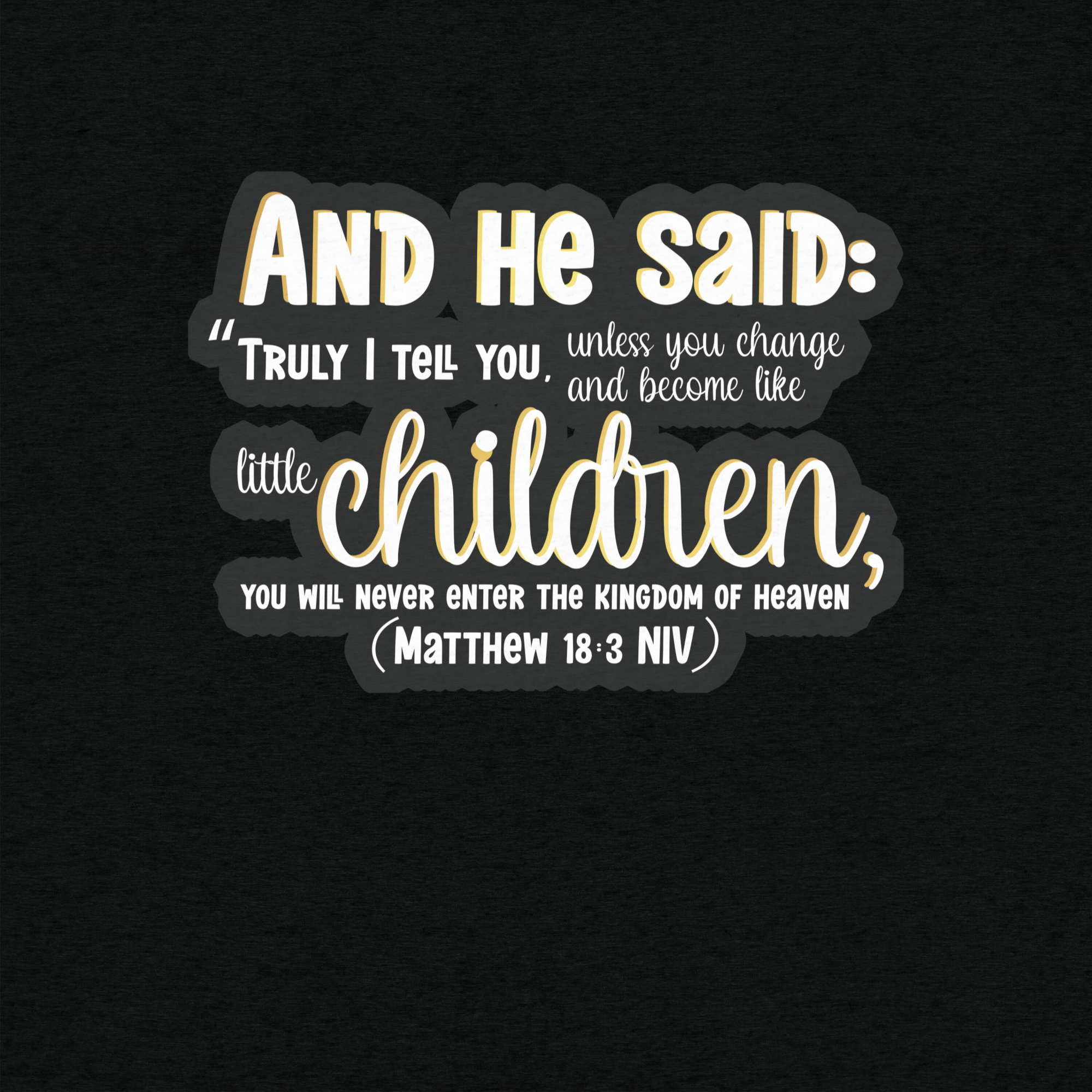 Childlike Faith: Matthew 18:3 Tri-Blend