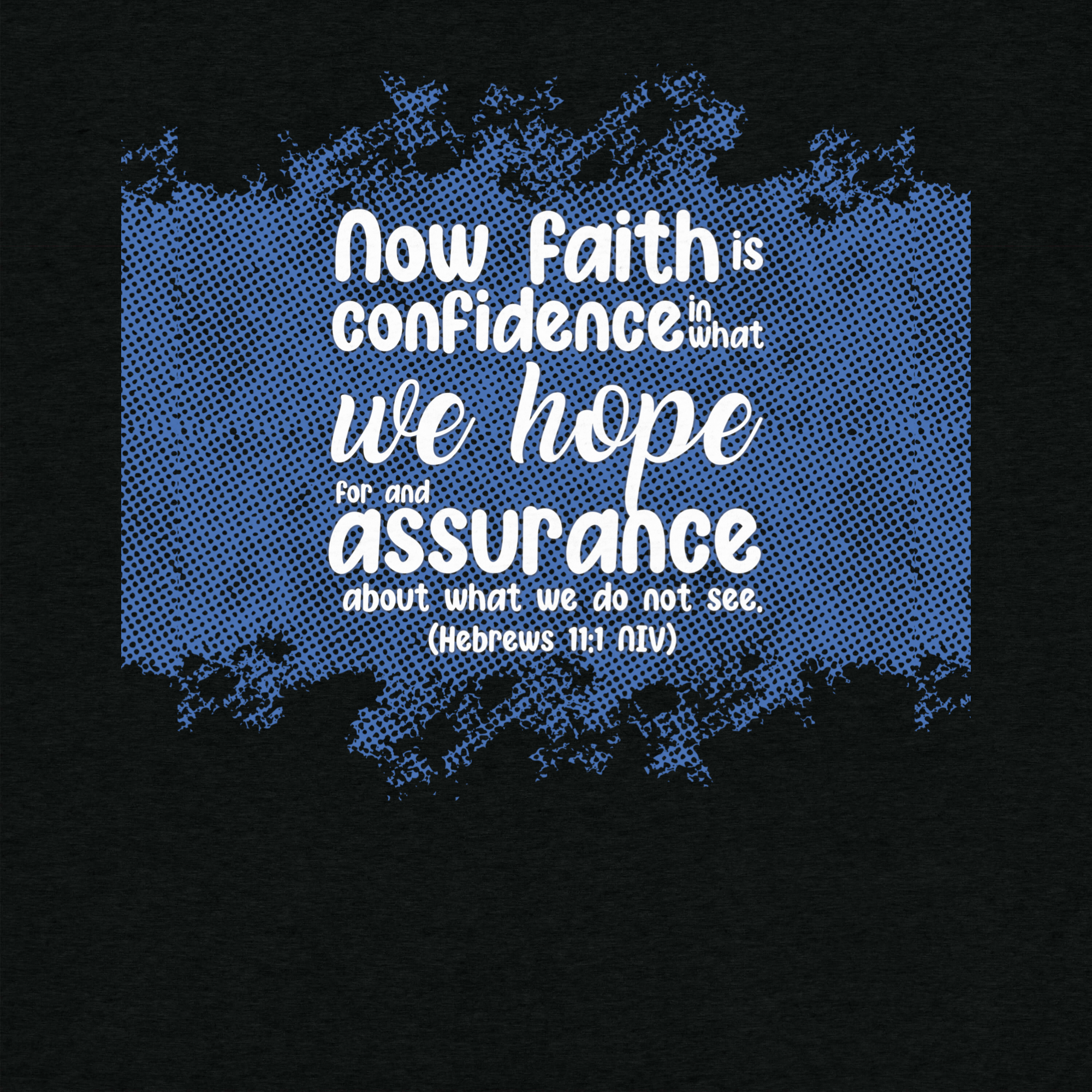 Faith & Hope: Hebrews 11:1 Tri-Blend