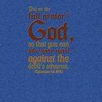 Full Armor Of God: Ephesians 6:11 Tri-Blend