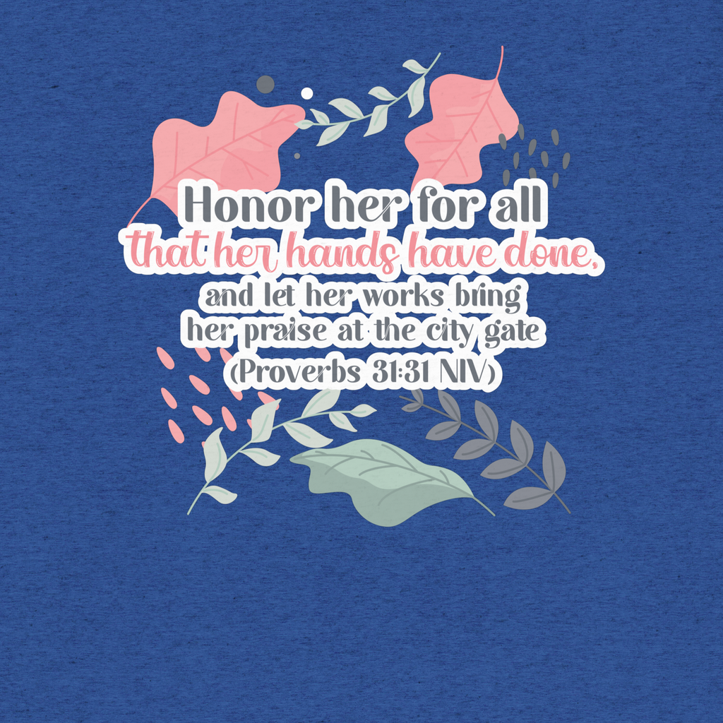 Fruitful Hands: Proverbs 31:31 Tri-Blend