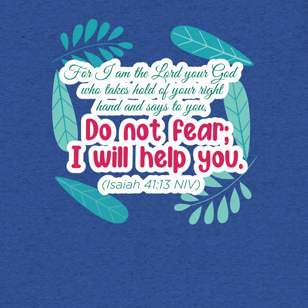 Fear Not: Isaiah 41:13 Tri-Blend