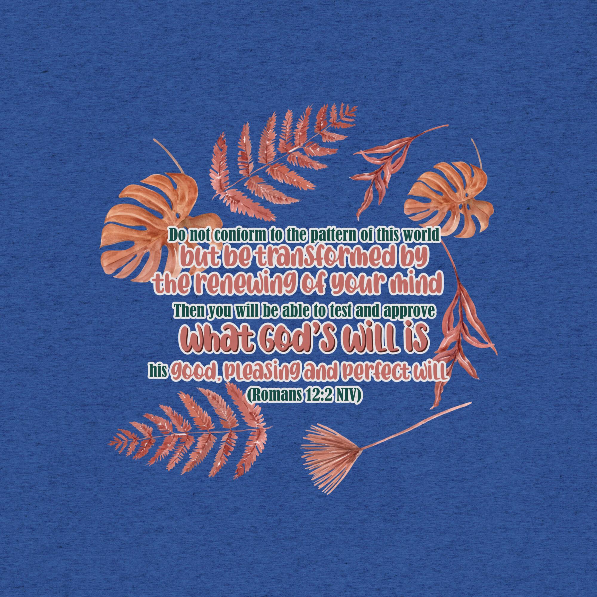 Renewed By The Spirit: Romans 12:2 Tri-Blend