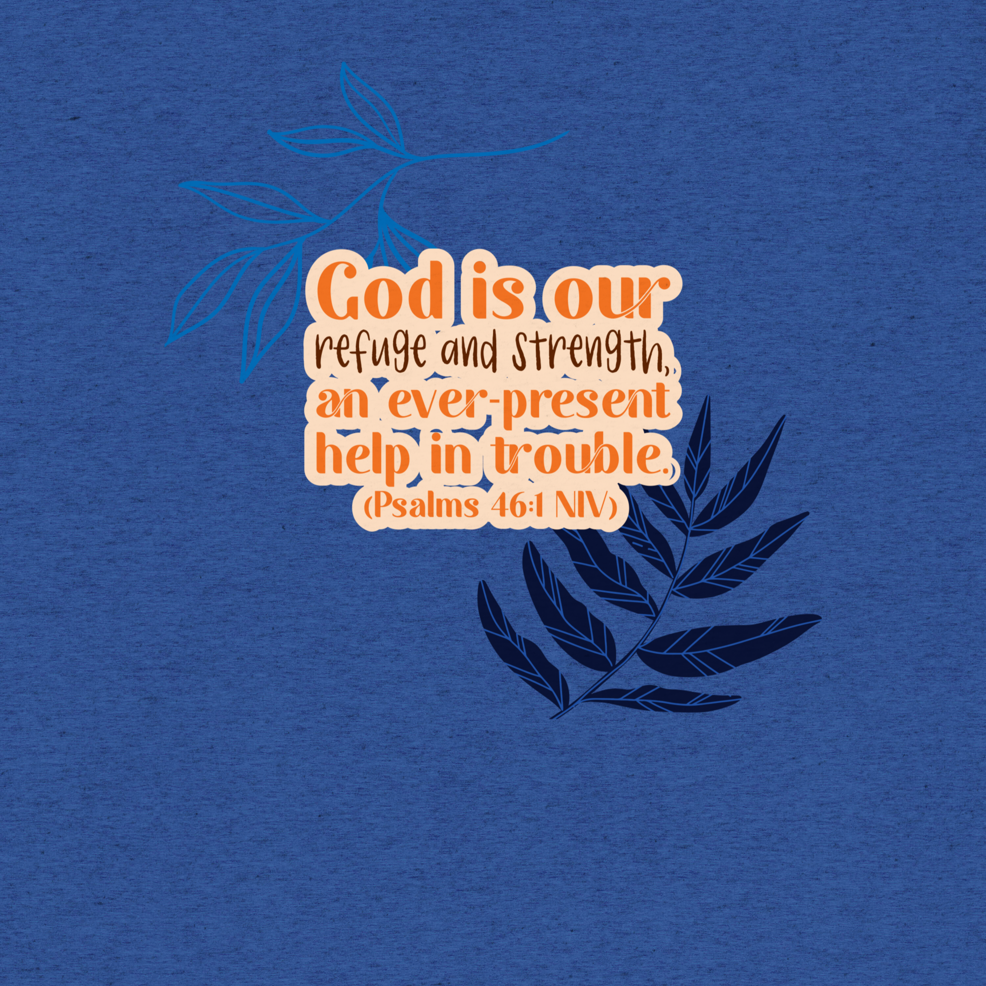 God Our Refuge: Psalm 46:1 Tri-Blend