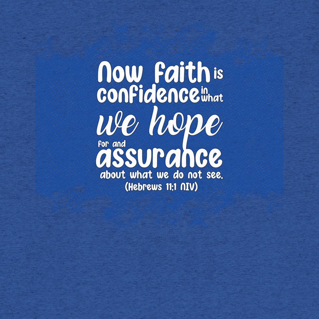 Faith & Hope: Hebrews 11:1 Tri-Blend