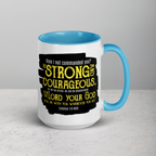 Be Strong & Courageous: Joshua 1:9 Colored Mug (11 oz / 15 oz)