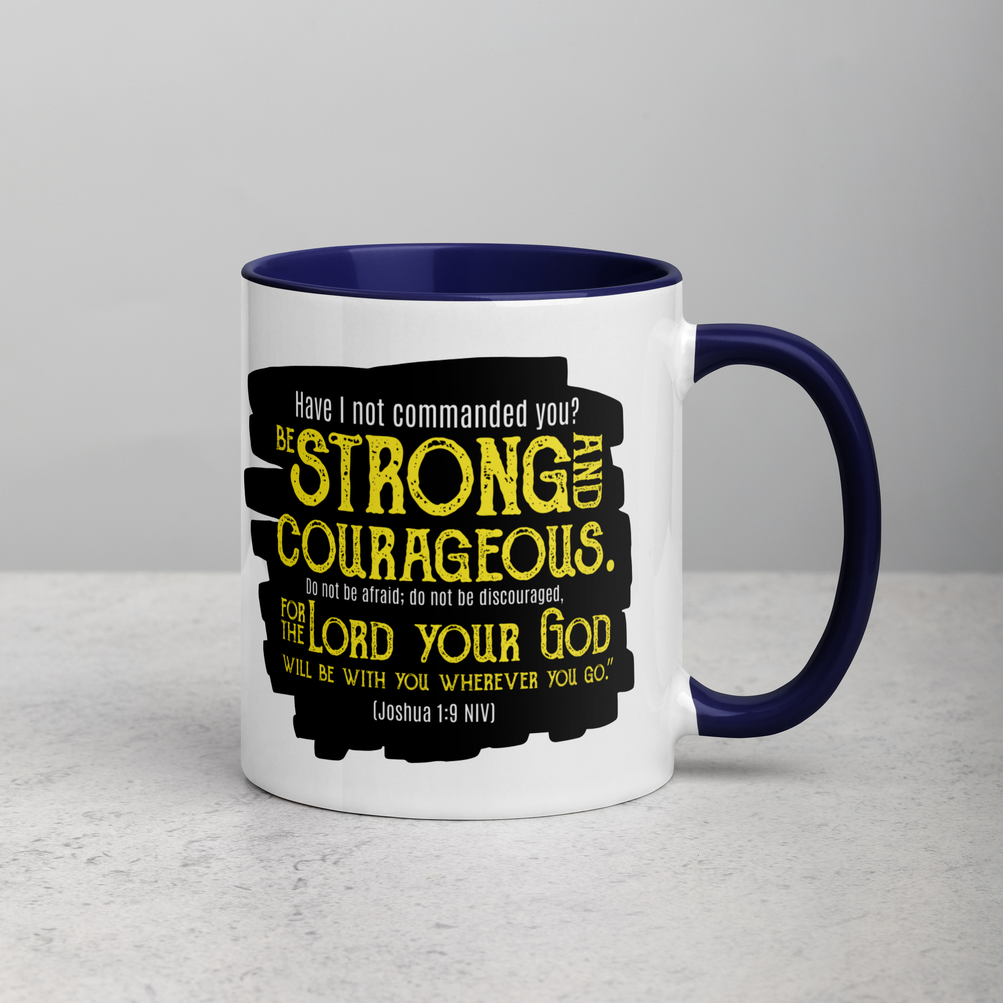Be Strong & Courageous: Joshua 1:9 Colored Mug (11 oz / 15 oz)