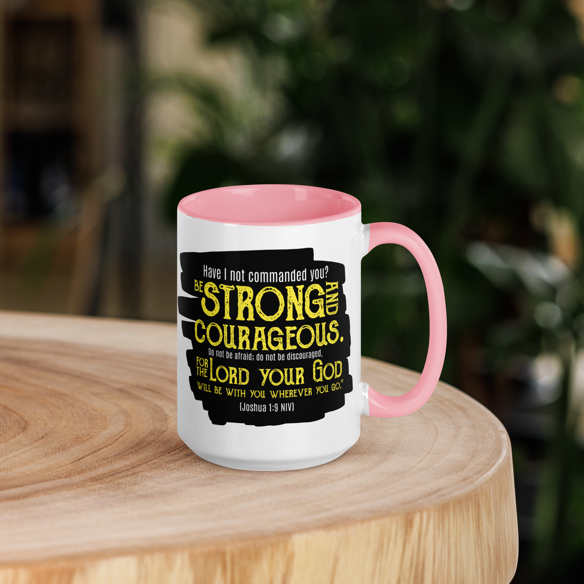 Be Strong & Courageous: Joshua 1:9 Colored Mug (11 oz / 15 oz)