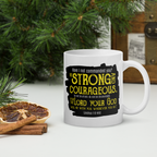 Be Strong & Courageous: Joshua 1:9 White Glossy Mug (11 oz / 15 oz / 20 oz)