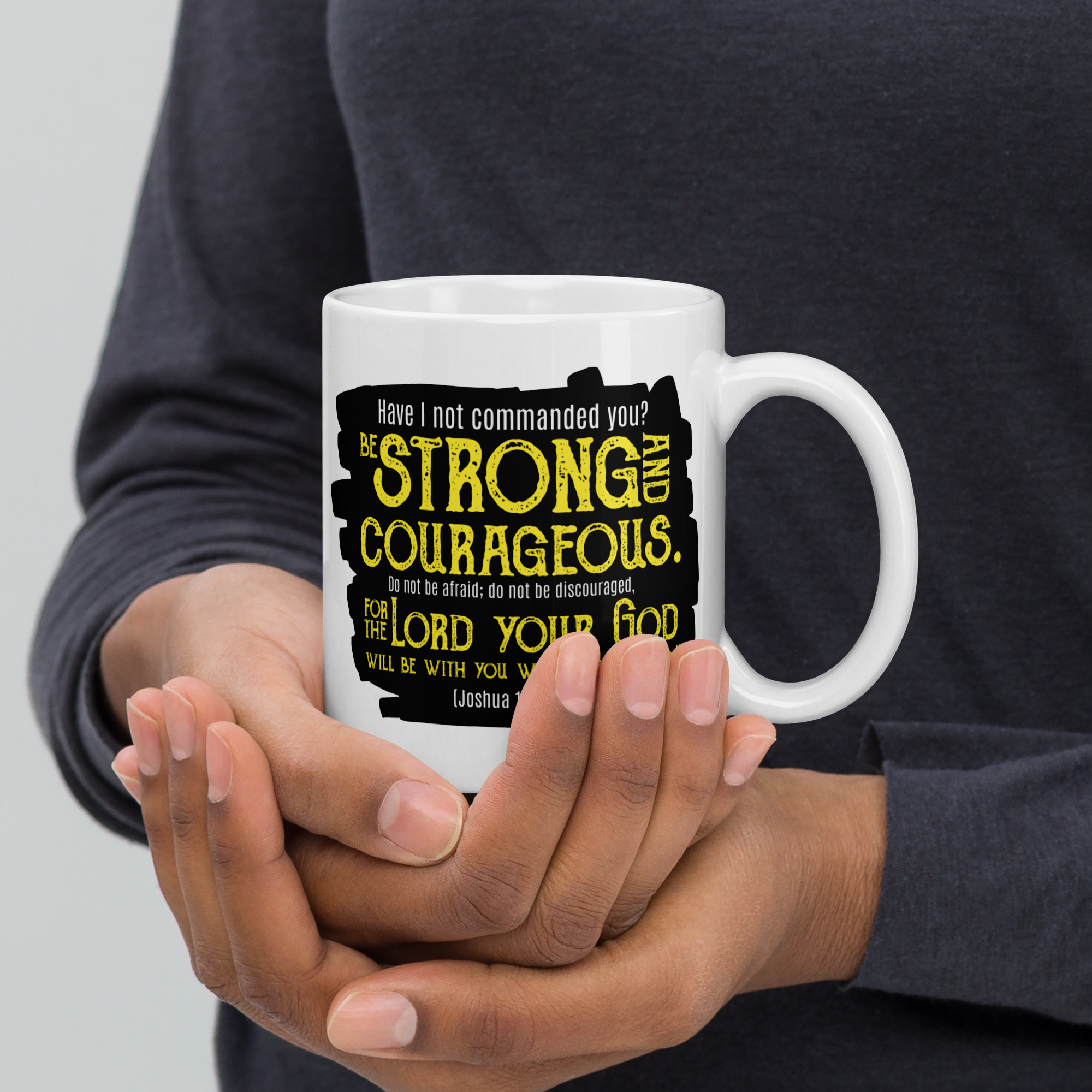 Be Strong & Courageous: Joshua 1:9 White Glossy Mug (11 oz / 15 oz / 20 oz)