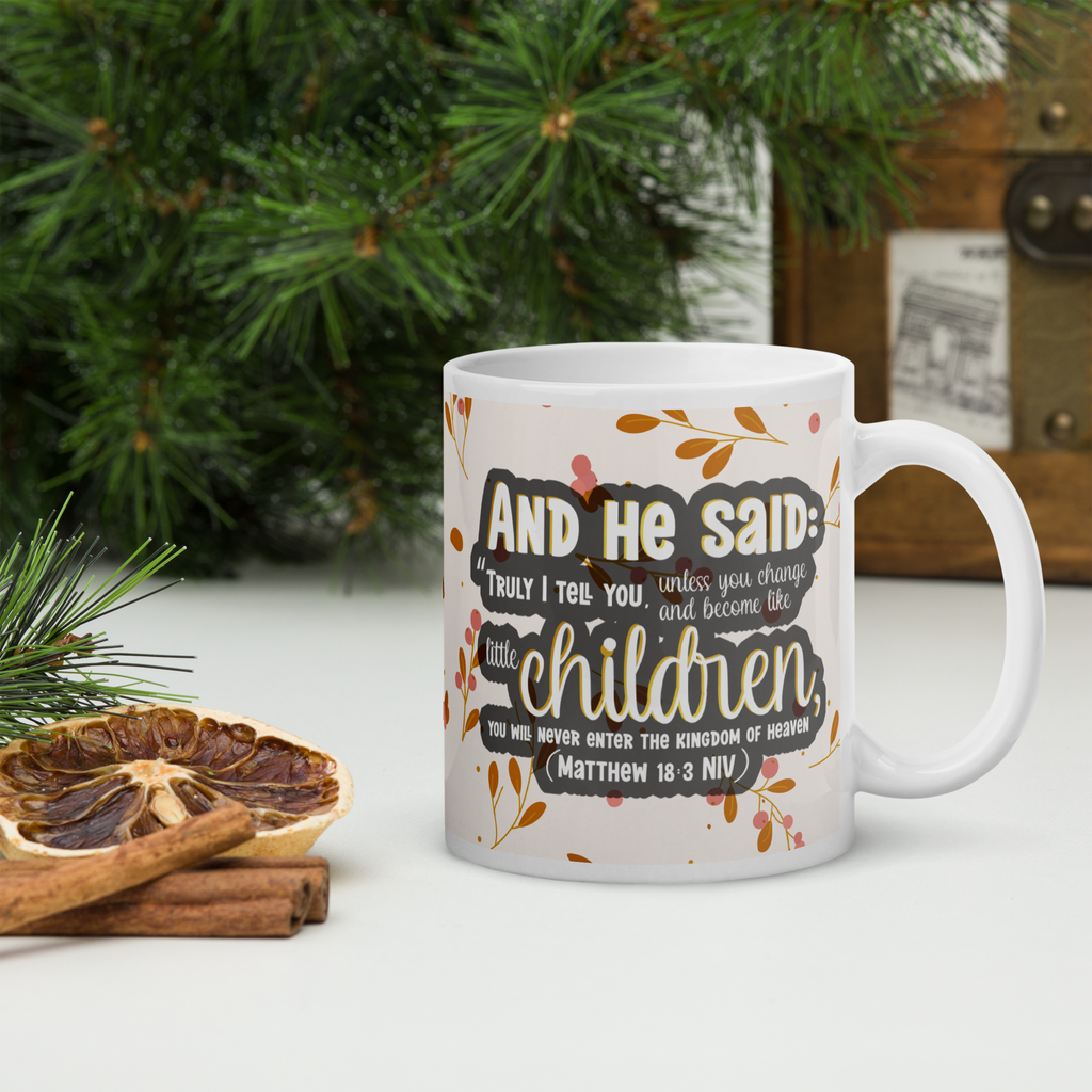Childlike Faith: Matthew 18:3 White Glossy Mug (11 oz / 15 oz / 20 oz)