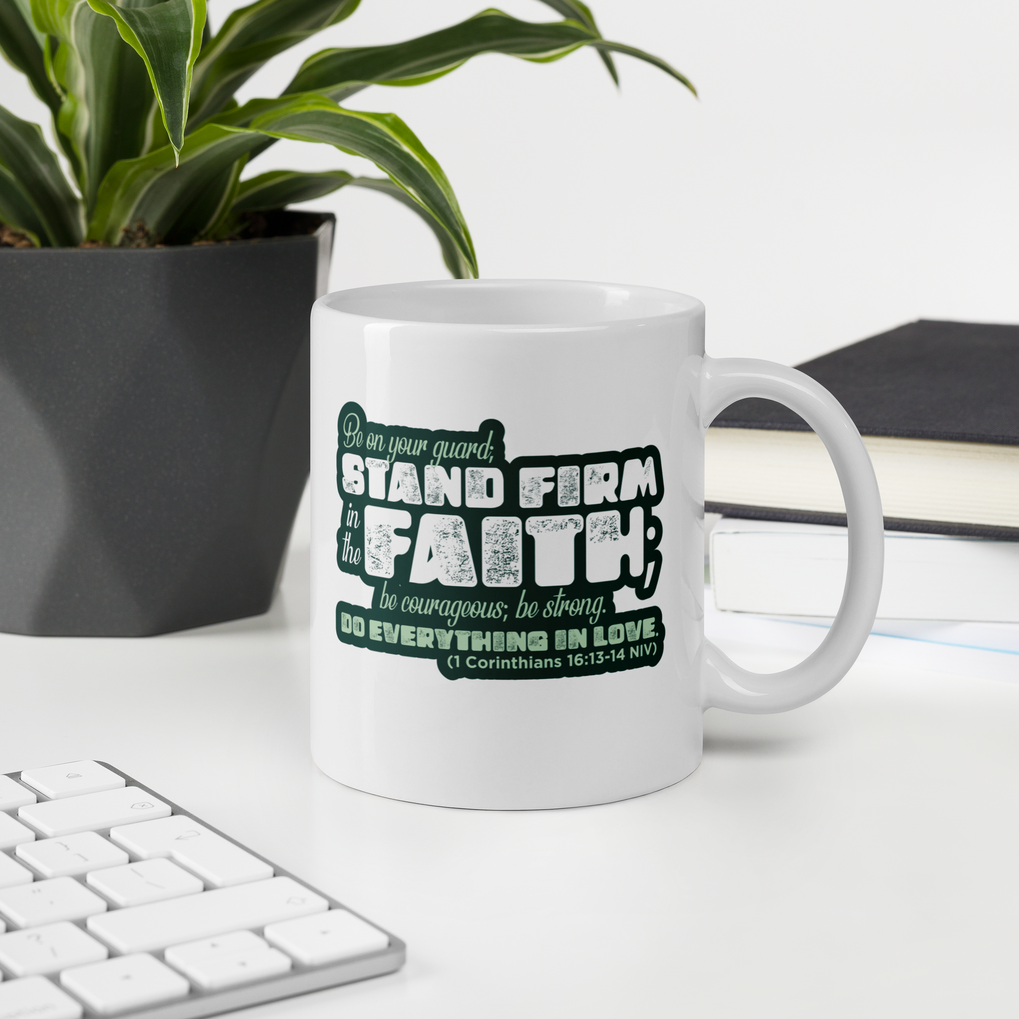 Stand Firm in Faith: 1 Corinthians 16:13-14 White Glossy Mug (11 oz / 15 oz / 20 oz)