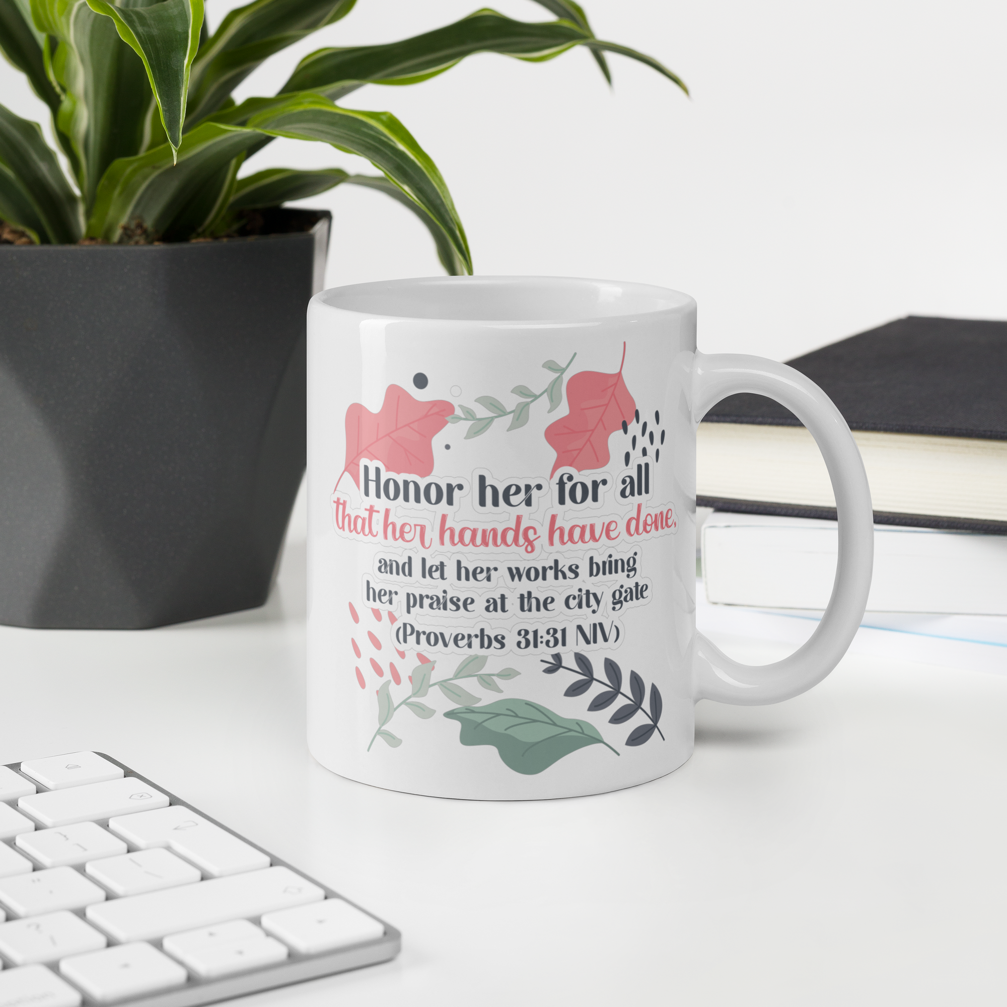 Fruitful Hands: Proverbs 31:31 White Glossy Mug (11 oz / 15 oz / 20 oz)