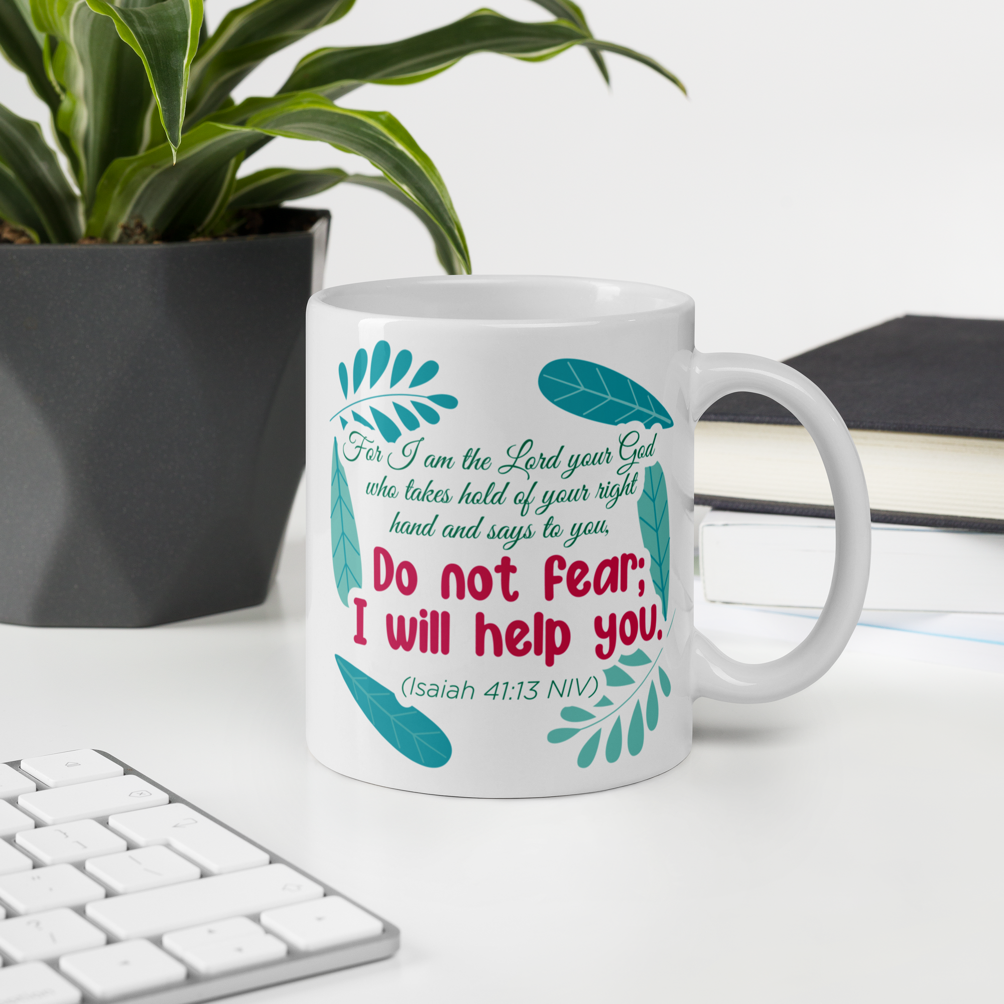 Fear Not: Isaiah 41:13 White Glossy Mug (11 oz / 15 oz / 20 oz)