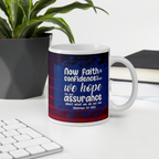 Faith & Hope: Hebrews 11:1 White Glossy Mug (11 oz / 15 oz / 20 oz)