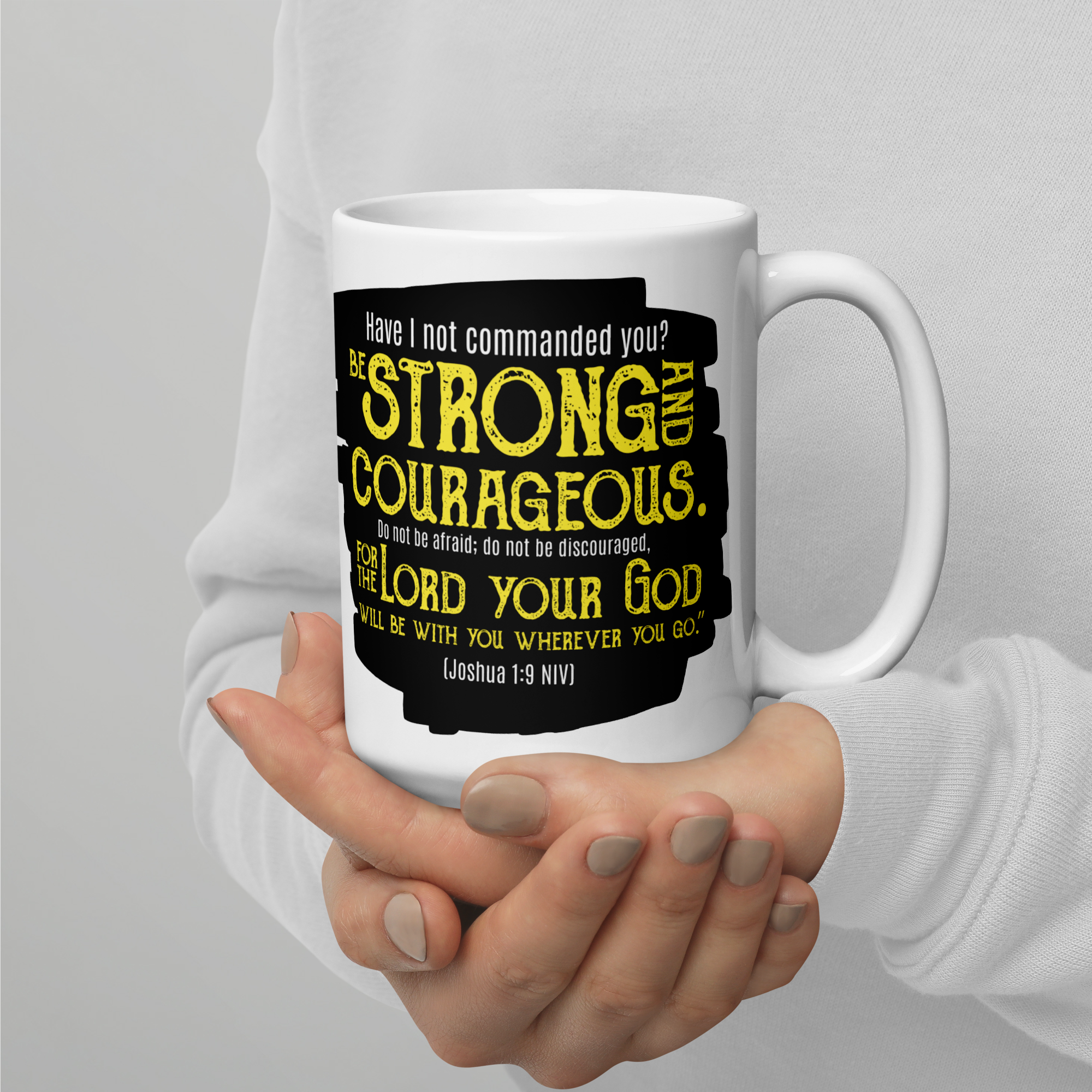 Be Strong & Courageous: Joshua 1:9 White Glossy Mug (11 oz / 15 oz / 20 oz)