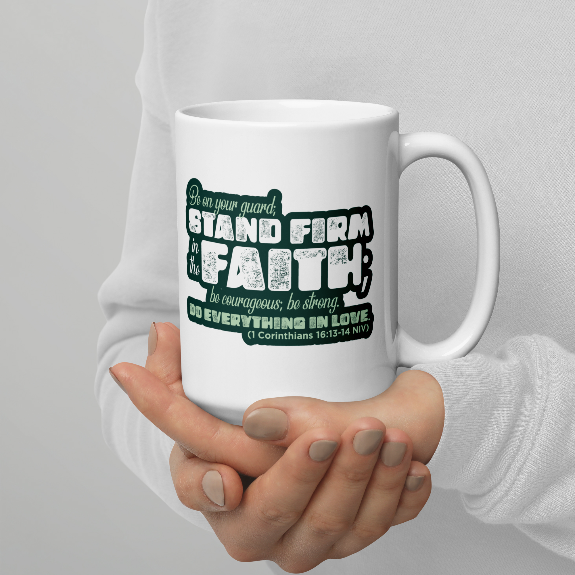 Stand Firm in Faith: 1 Corinthians 16:13-14 White Glossy Mug (11 oz / 15 oz / 20 oz)