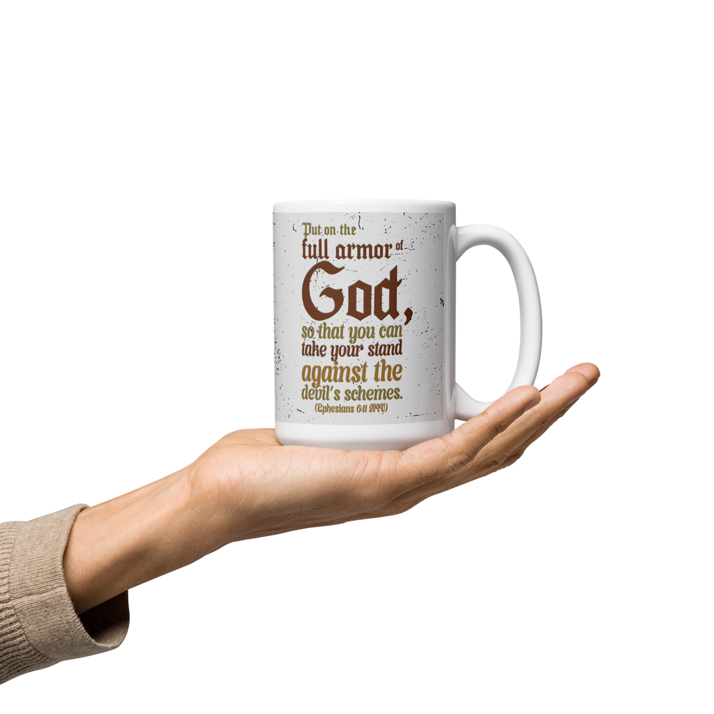 Full Armor Of God: Ephesians 6:11 White Glossy Mug (11 oz / 15 oz / 20 oz)
