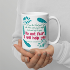 Fear Not: Isaiah 41:13 White Glossy Mug (11 oz / 15 oz / 20 oz)