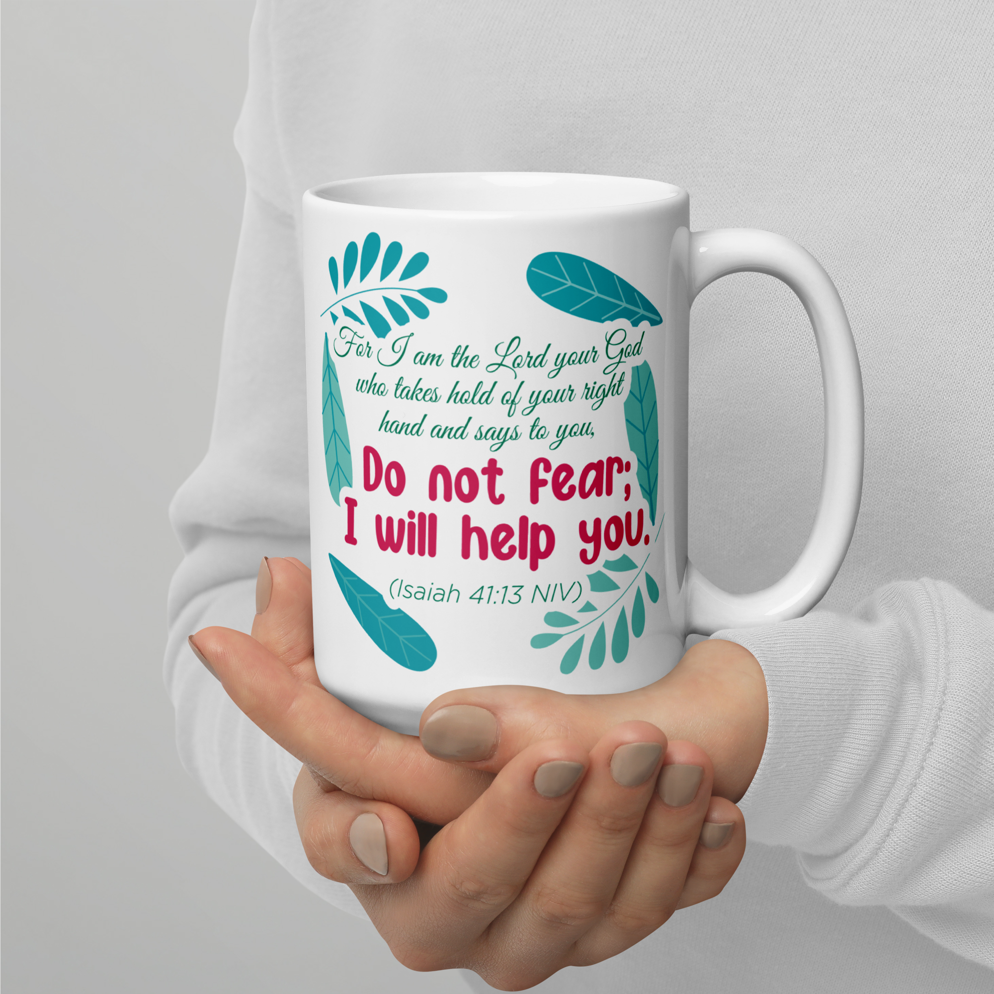 Fear Not: Isaiah 41:13 White Glossy Mug (11 oz / 15 oz / 20 oz)