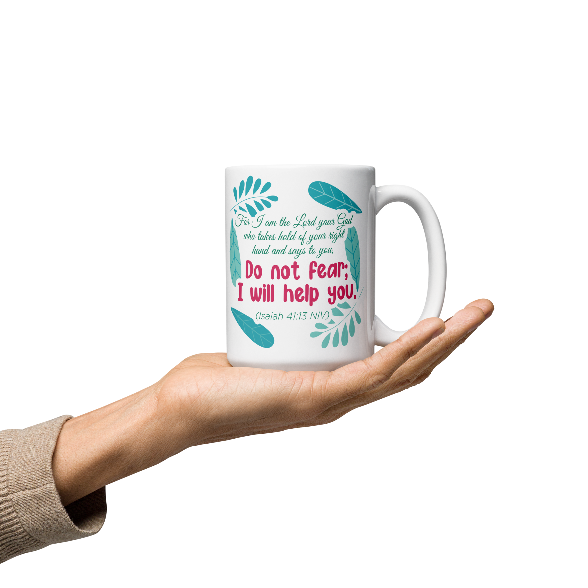 Fear Not: Isaiah 41:13 White Glossy Mug (11 oz / 15 oz / 20 oz)