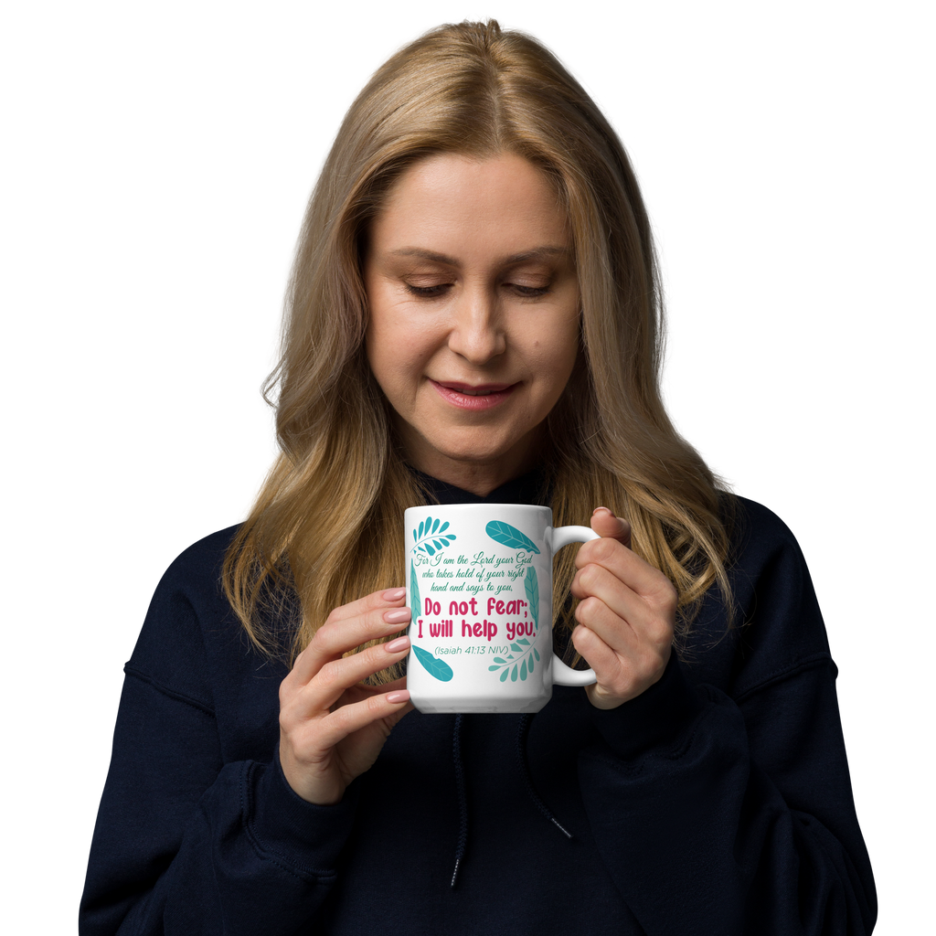 Fear Not: Isaiah 41:13 White Glossy Mug (11 oz / 15 oz / 20 oz)