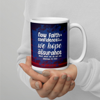 Faith & Hope: Hebrews 11:1 White Glossy Mug (11 oz / 15 oz / 20 oz)