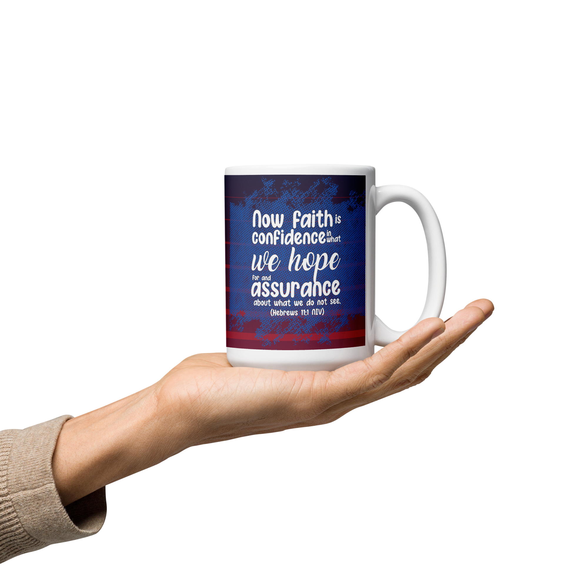 Faith & Hope: Hebrews 11:1 White Glossy Mug (11 oz / 15 oz / 20 oz)