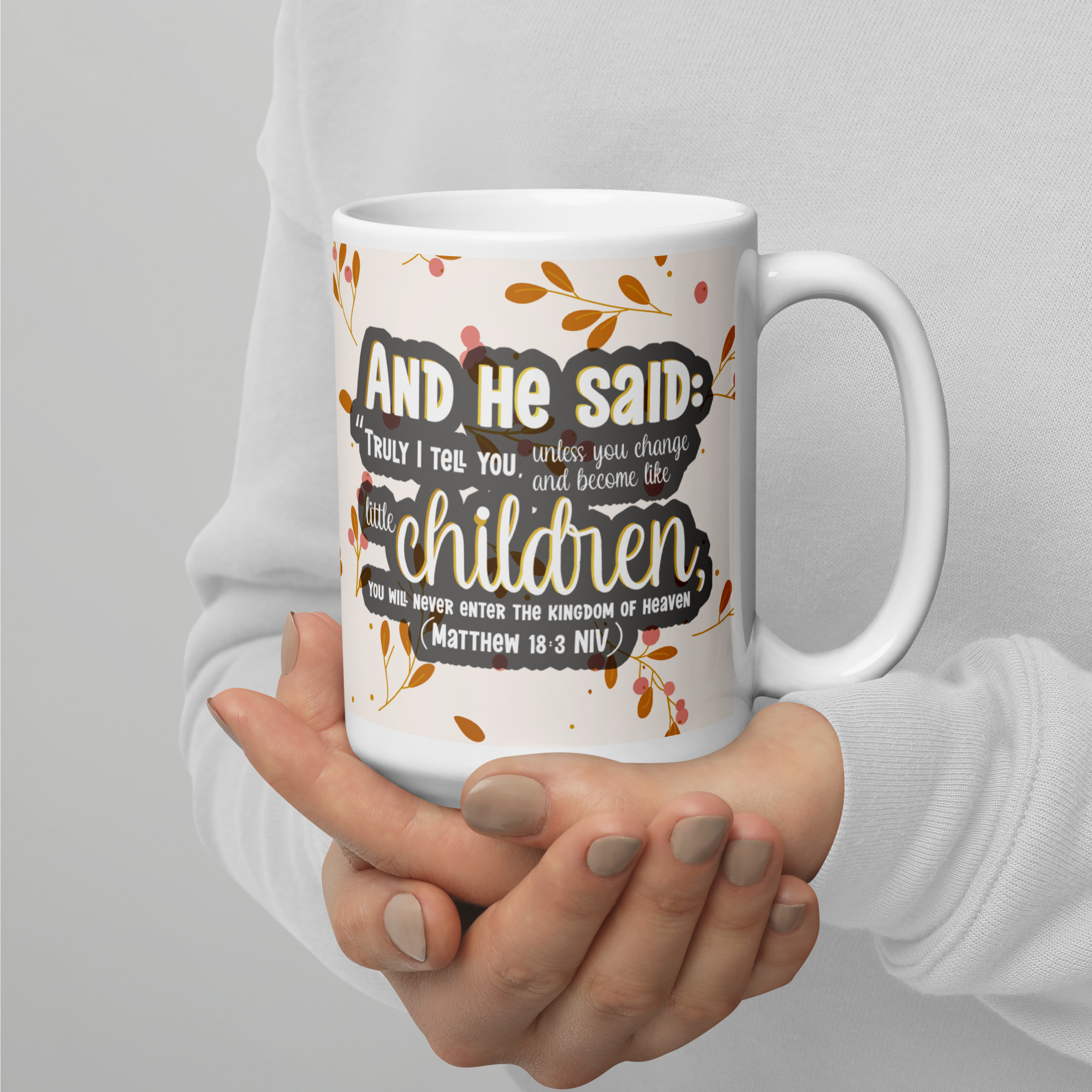 Childlike Faith: Matthew 18:3 White Glossy Mug (11 oz / 15 oz / 20 oz)