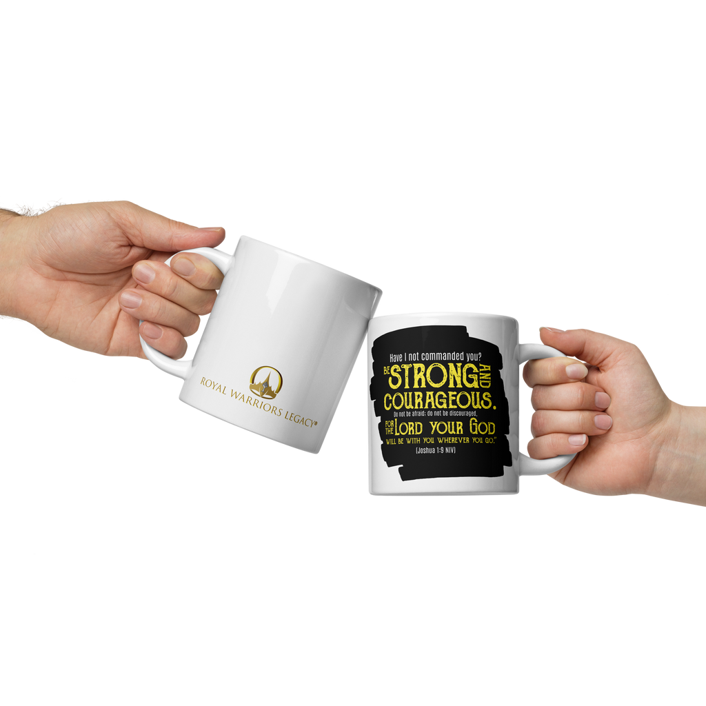Be Strong & Courageous: Joshua 1:9 White Glossy Mug (11 oz / 15 oz / 20 oz)